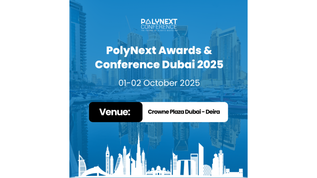 PolyNext Awards & Conference 2025: Dubai to Host the Premier Global Platform for Plastic Recycling and Sustainability