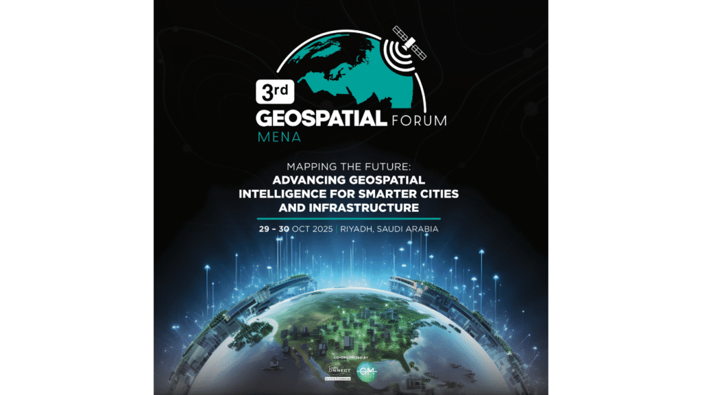 3rd MENA Geospatial Forum – Riyadh, Saudi Arabia | 29–30 October 2025