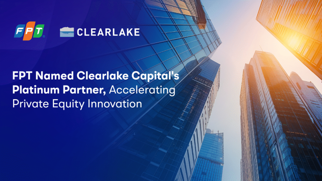 FPT Partners with Clearlake Capital to Boost Digital Transformation across Industry