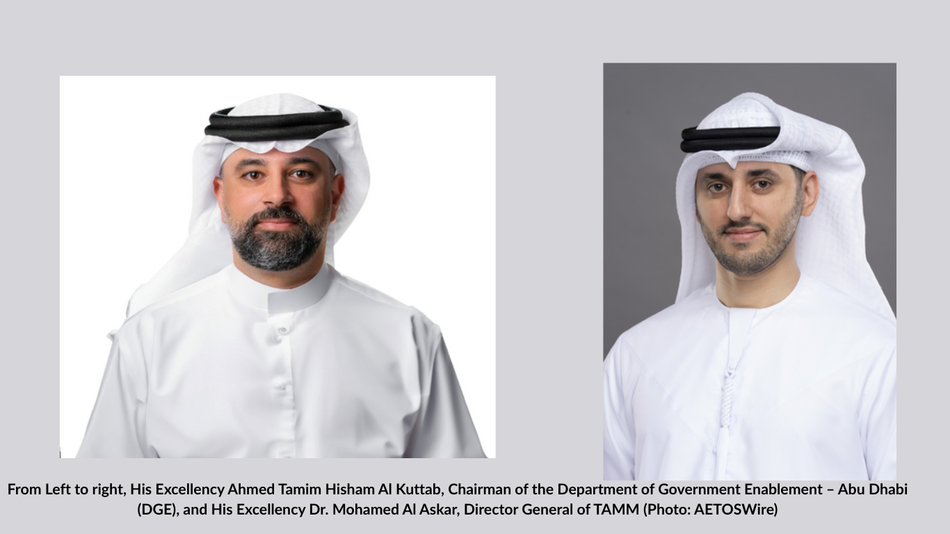 From Left to right, His Excellency Ahmed Tamim Hisham Al Kuttab, Abu Dhabi, and His Excellency Dr From Left to right, His Excellency Ahmed Tamim Hisham Al Kuttab, Chairman of the Department of Government Enablement – Abu Dhabi (DGE), and His Excellency Dr. Mohamed Al Askar, Director General of TAMM (Photo: AETOSWire)