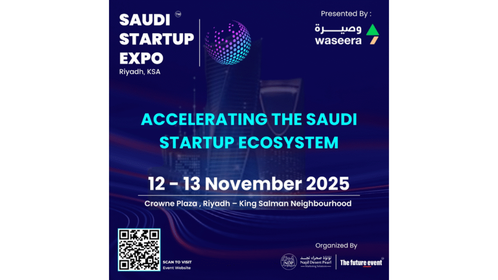 Saudi Startup Expo 2025: Empowering the Kingdome’s Startup Ecosystem