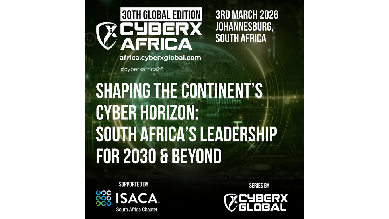 Cyberx Africa 2026 - Shaping the Continent’s Cyber Horizon: South Africa’s Leadership for 2030 & Beyond