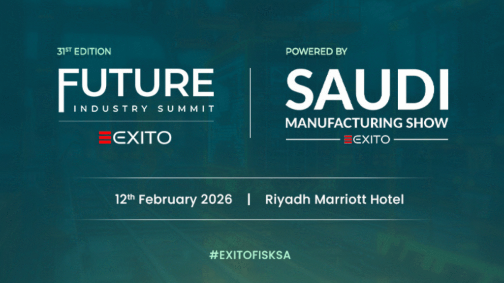 Exito Media Concepts Presents the 31st Edition of the Future Industry Summit – Saudi Arabia 2026 