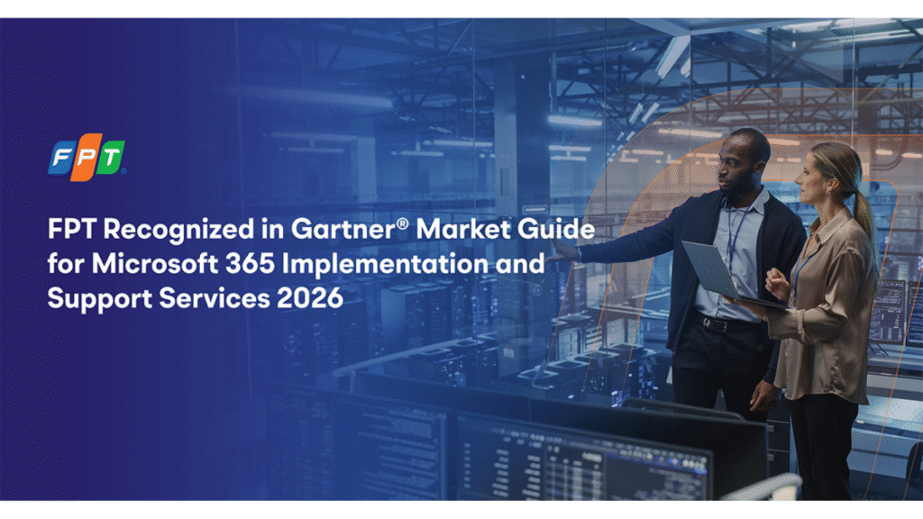 FPT Listed in Gartner® 2026 Market Guide for Microsoft 365 Services