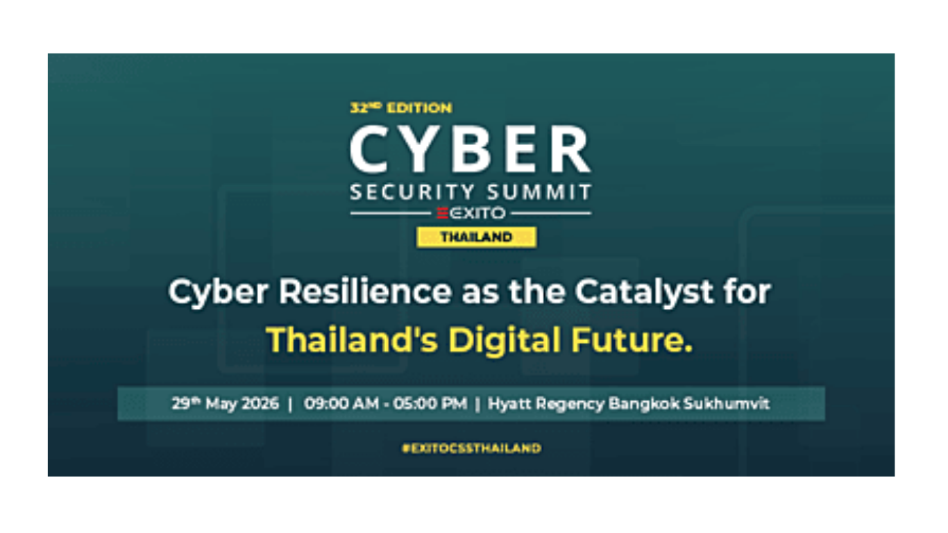 Exito Media Concepts Announces the 32nd Edition of the Cyber Security Summit Thailand 2026