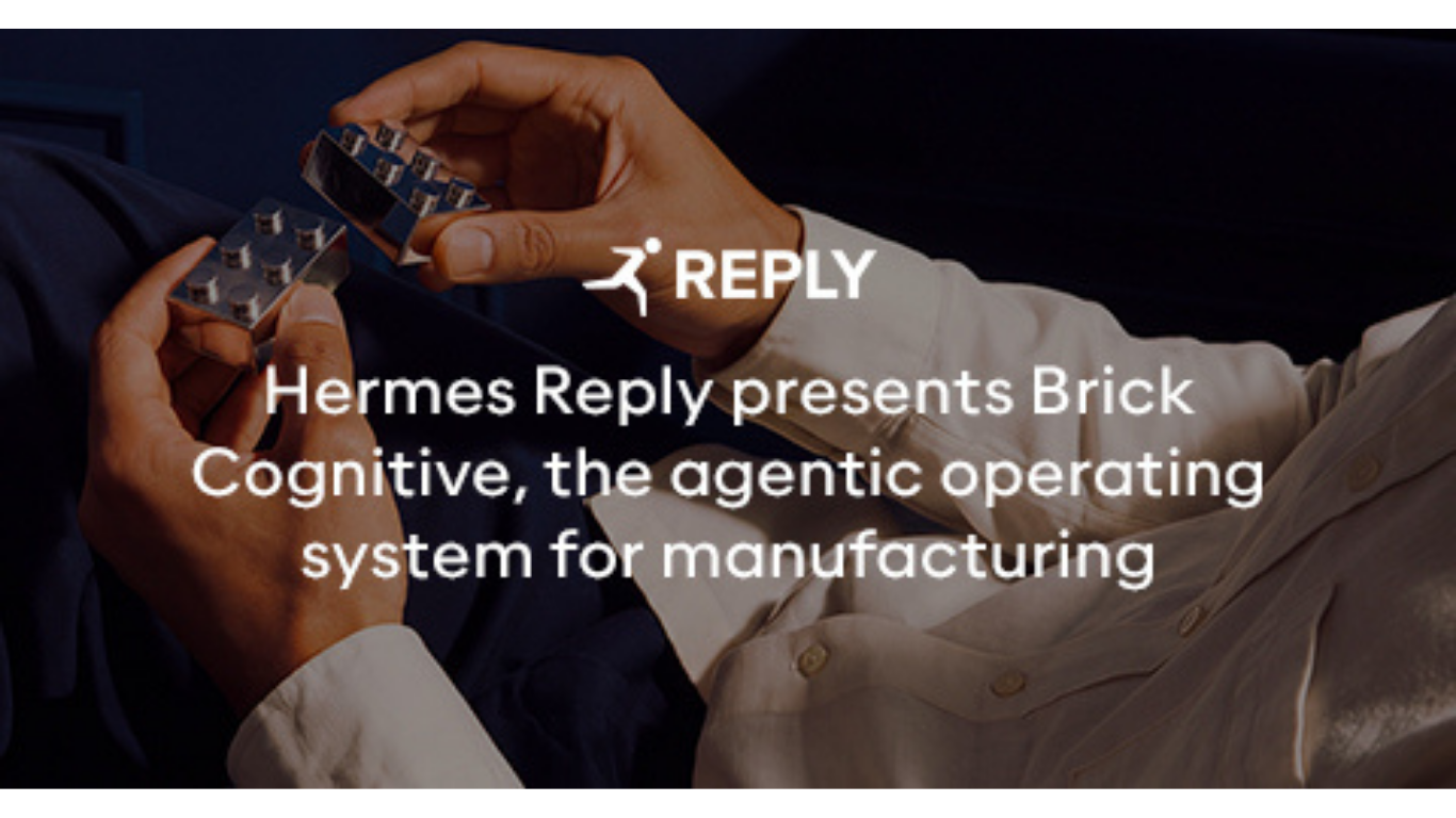 Hermes Reply Unveils Brick Cognitive, the Agentic OS for Manufacturing