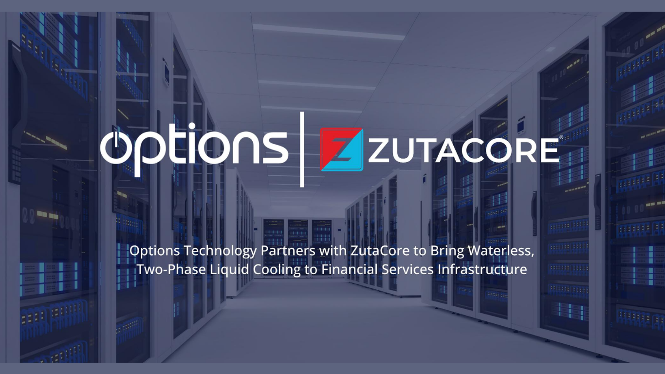 Options Technology Partners with ZutaCore to Bring Waterless, Two-Phase Liquid Cooling to Financial Services Infrastructure. (Image Credit: Business Wire)